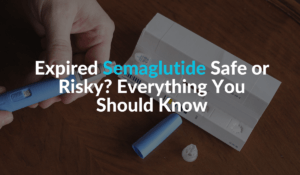 Expired Semaglutide Safe or Risky Everything You Should Know