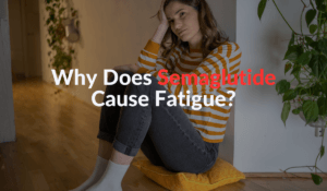 Why Semaglutide Might Leave You Feeling Drained